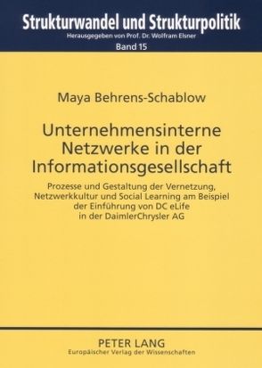 Unternehmensinterne Netzwerke in der Informationsgesellschaft von Behrens-Schablow,  Maya