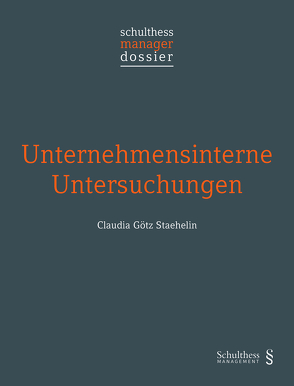 Unternehmensinterne Untersuchungen von Götz Staehelin,  Claudia