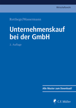 Unternehmenskauf bei der GmbH von Bettag,  Ludwig, Bienek,  André, Cohausz,  Helge B, Elsing,  LL.M.,  Siegfried H., Feldmann-Gerber,  Katrin, Gnos,  LL.M.,  Urs, Heller,  Boris, Kolbeck,  Johannes, Mäger,  Thorsten, Matthey,  Guido, Nolting-Hauff,  Wilhelm, Oppermann,  Rainer, Rotthege,  Georg, Rotthege,  LL.M.,  Konrad M., Schlichting,  Anja, Schwarz,  M.Jur.,  Alexander, Töller,  Andreas, Uebrick,  Thomas, Ulrich,  Stephan, von den Steinen,  Barnim, Wassermann,  Bernd