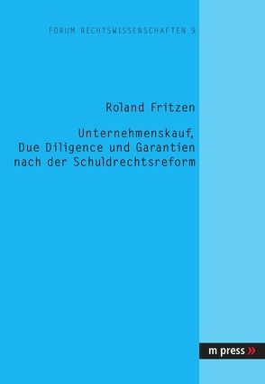 Unternehmenskauf, Due Diligence und Garantien nach der Schuldrechtsreform von Fritzen,  Roland