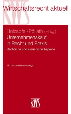 Unternehmenskauf in Recht und Praxis von Bergjan,  Ralf, Engelhardt,  Timo, Holzapfel,  Hans-Joachim, Pöllath,  Reinhard