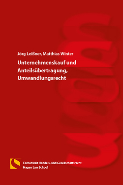 Unternehmenskauf und Anteilsübertragung, Umwandlungsrecht von Leißner,  Jörg, Winter,  Matthias