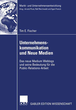 Unternehmenskommunikation und Neue Medien von Fischer,  Tim, Picot,  Prof. Dr. Dres. h.c. Arnold
