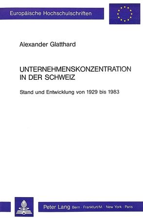 Unternehmenskonzentration in der Schweiz von Glatthard,  Alexander