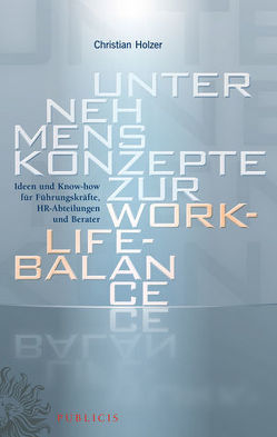 Unternehmenskonzepte zur Work-Life-Balance von Holzer,  Christian