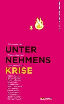 Unternehmenskrise von Hauser,  Robert, Höbart,  Gerhard, Hoffmann,  Peter, Hons,  Helga, Lang,  Roland, Leitsmüller,  Heinz, Mernyi,  Willi, Mitter,  Gernot, Naderer,  Ruth, Ofner,  Johann, Schindler,  Réne, Schneller,  Hannes