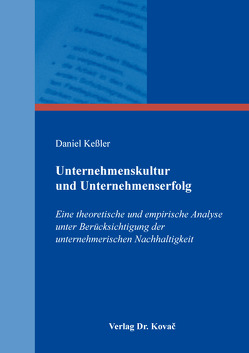 Unternehmenskultur und Unternehmenserfolg von Kessler,  Daniel
