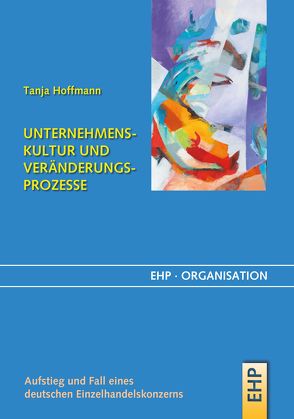UNTERNEHMENSKULTUR UND VERÄNDERUNGSPROZESSE von Hoffmann,  Tanja