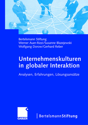 Unternehmenskulturen in globaler Interaktion von Auer-Rizzi,  Werner, Blazejewski,  Susanne, Dorow,  Wolfgang, Reber,  Gerhard