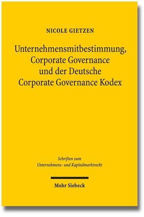 Unternehmensmitbestimmung, Corporate Governance und der Deutsche Corporate Governance Kodex von Gietzen,  Nicole