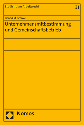 Unternehmensmitbestimmung und Gemeinschaftsbetrieb von Greiwe,  Benedikt