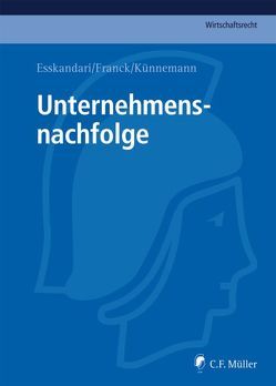 Unternehmensnachfolge von Esskandari,  Manzur, Franck,  LL.M.,  Sebastian, Künnemann,  LL.M.,  Ulf