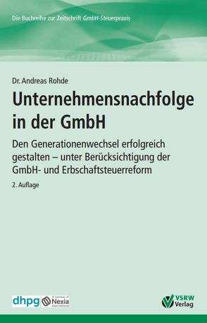 Unternehmensnachfolge in der GmbH 2. Auflage von Rohde,  Dr. Andreas