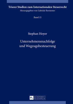Unternehmensnachfolge und Wegzugsbesteuerung von Hoyer,  Stephan