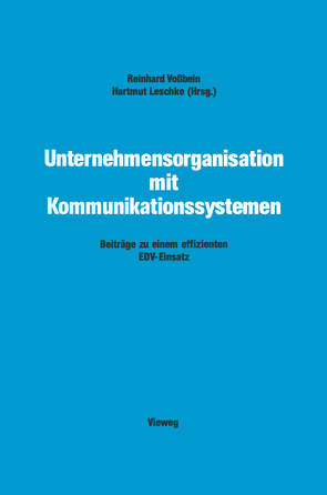 Unternehmensorganisation mit Kommunikationssystemen von Voßbein,  Reinhard