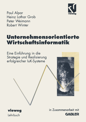 Unternehmensorientierte Wirtschaftsinformatik von Alpar,  Paul, Grob,  Heinz Lothar, Weimann,  Peter, Winter,  Robert