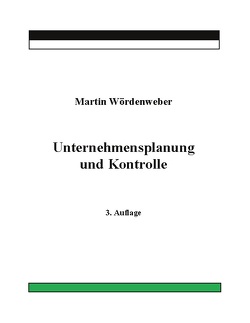 Unternehmensplanung und Kontrolle von Wördenweber,  Martin