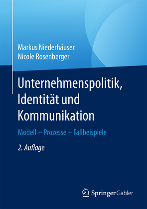 Unternehmenspolitik, Identität und Kommunikation von Niederhäuser,  Markus, Rosenberger,  Nicole