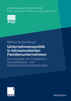 Unternehmenspolitik in börsennotierten Familienunternehmen von Ampenberger,  Markus