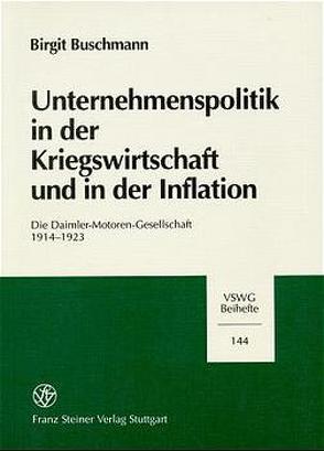 Unternehmenspolitik in der Kriegswirtschaft und in der Inflation von Buschmann,  Birgit