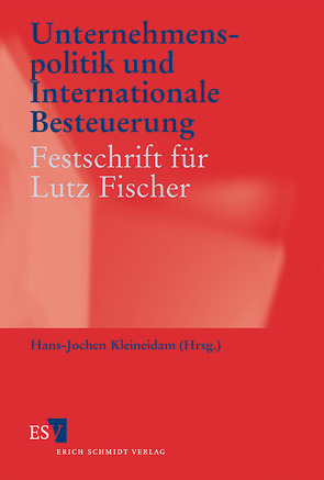 Unternehmenspolitik und Internationale Besteuerung von Kleineidam,  Hans-Jochen