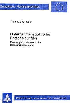Unternehmenspolitische Entscheidungen von Girgensohn,  Thomas
