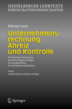 Unternehmensrechnung, Anreiz und Kontrolle von Laux,  Helmut