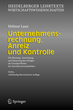 Unternehmensrechnung, Anreiz und Kontrolle von Laux,  Helmut