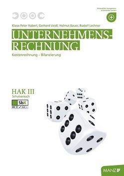 Unternehmensrechnung HAK III, Teacher’s Guide von Bauer,  Gerhard, Haberl,  Klaus-Peter, Lechner,  Rudolf, Veidl,  Gerhard