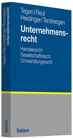 Unternehmensrecht von Heidinger,  Andreas, Reul,  Adolf, Tegen,  Thomas, Tersteegen,  Jens