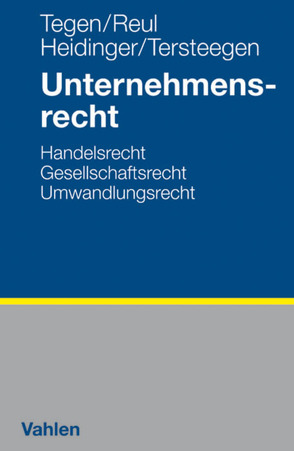 Unternehmensrecht von Heidinger,  Andreas, Reul,  Adolf, Tegen,  Thomas, Tersteegen,  Jens