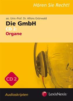 Unternehmensrecht – Die GmbH 2 – Audioskriptum von Grünwald,  Alfons, Loew-Cadonna,  Martin