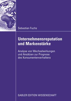 Unternehmensreputation und Markenstärke von Fuchs,  Sebastian, Schwaiger,  Prof. Dr. Manfred