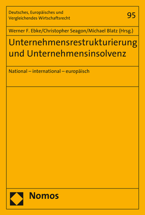 Unternehmensrestrukturierung und Unternehmensinsolvenz von Blatz,  Michael, Ebke,  Werner F., Seagon,  Christopher