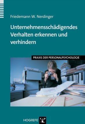 Unternehmensschädigendes Verhalten erkennen und verhindern von Nerdinger,  Friedemann W.