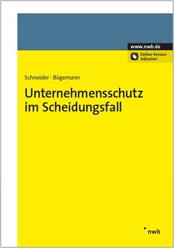 Unternehmensschutz im Scheidungsfall von Bögemann,  Anne Kathrin, Schneider,  Thomas Christoph