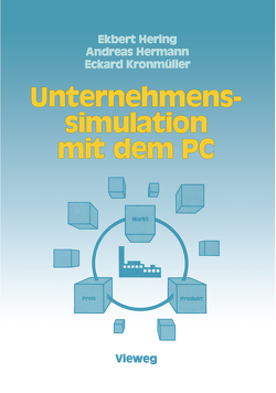 Unternehmenssimulation mit dem PC von Hering,  Ekbert, Hermann,  Andreas, Kronmüller,  Eckard