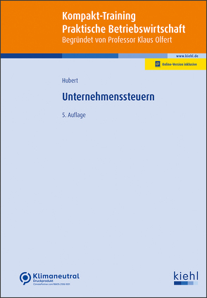 Unternehmenssteuern von Hubert,  Tina, Olfert,  Klaus