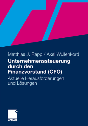 Unternehmenssteuerung durch den Finanzvorstand (CFO) von Rapp,  Matthias, Wullenkord,  Axel
