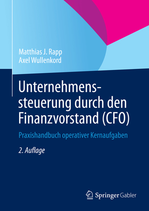 Unternehmenssteuerung durch den Finanzvorstand (CFO) von Rapp,  Matthias J., Wullenkord,  Axel