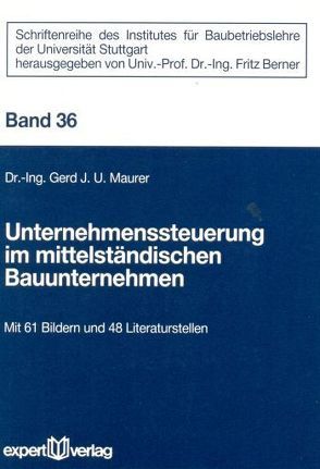 Unternehmenssteuerung im mittelständischen Bauunternehmen von Maurer,  Gerd J. U.