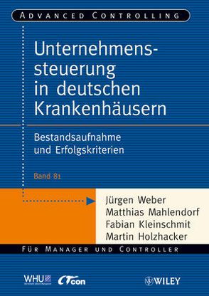 Unternehmenssteuerung in deutschen Krankenhäusern von Holzhacker,  Martin, Kleinschmit,  Fabian, Mahlendorf,  Matthias, Weber,  Juergen