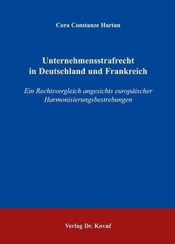 Unternehmensstrafrecht in Deutschland und Frankreich von Hartan,  Cora C