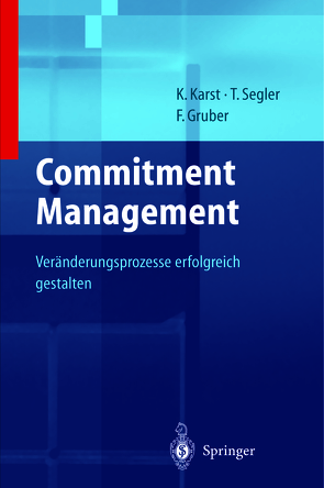 Unternehmensstrategien erfolgreich umsetzen durch Commitment Management von Gruber,  Karl F., Karst,  Klaus, Segler,  Tilmann