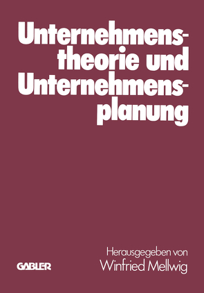 Unternehmenstheorie und Unternehmensplanung von Baetge,  Jörg, Koch,  Helmut, Mellwig,  Winfried