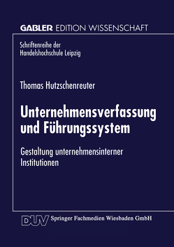 Unternehmensverfassung und Führungssystem von Hutzschenreuter,  Thomas