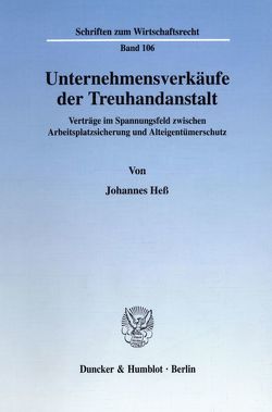 Unternehmensverkäufe der Treuhandanstalt. von Heß,  Johannes