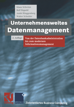 Unternehmensweites Datenmanagement von Dippold,  Rolf, Fedtke,  Stephen, Ringgenberg,  Andre, Schnider,  Walter, Schwinn,  Klaus