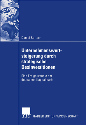 Unternehmenswertsteigerung durch strategische Desinvestitionen von Bartsch,  Daniel, Börner,  Prof. Dr. Christoph J.