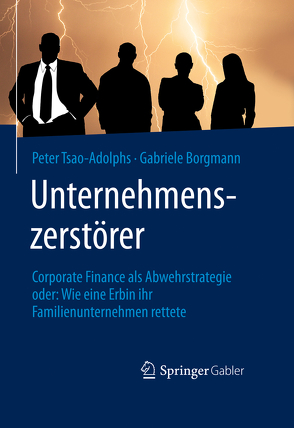 Unternehmenszerstörer von Borgmann,  Gabriele, Tsao-Adolphs,  Peter